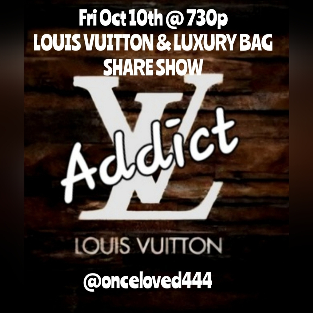 Luxury & Louis Vuitton Share Show @730p Fri Oct. 10th. Silent Auction